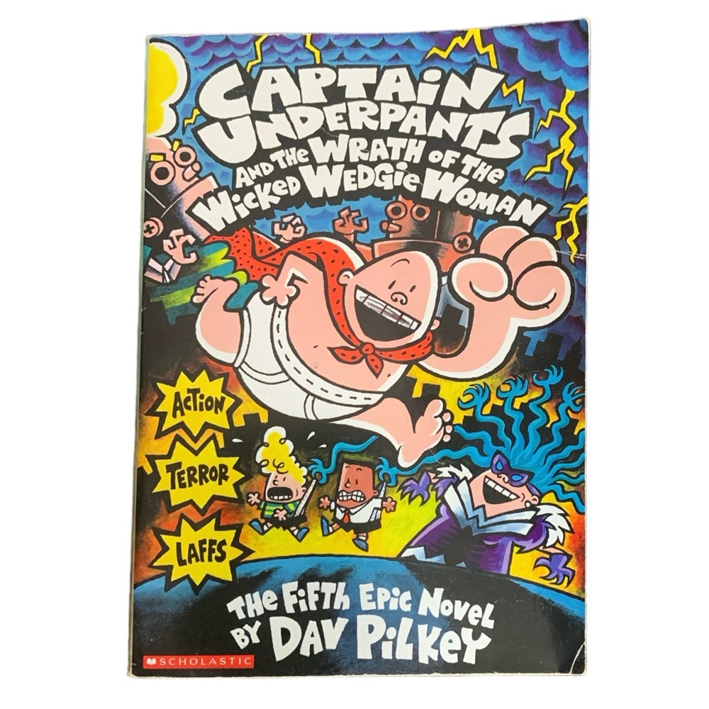 Captain Underpants and the Wrath of the Wicked Wedgie Woman by Pilkey, Dav